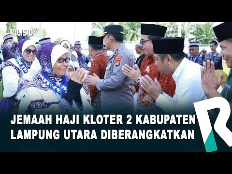 Jemaah Haji Kloter 2 Kabupaten Lampung Utara diberangkatkan