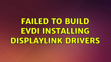 Ubuntu: Failed to build evdi installing displaylink drivers