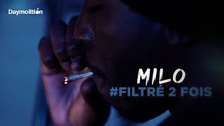 Milo - #Filtré 2 fois I Daymolition
