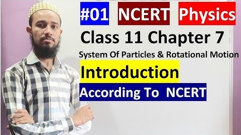 🔥 Class 11 chapter 7 | System Of Particles & Rotational Motion | Introduction | 01 | by Aziz Bohra