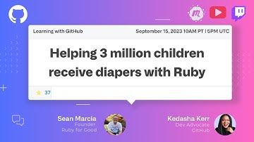 Helping 3M+ children receive diapers with Ruby - Open Source Friday