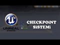Unreal Engine 4 | Checkpoint Sistemi
