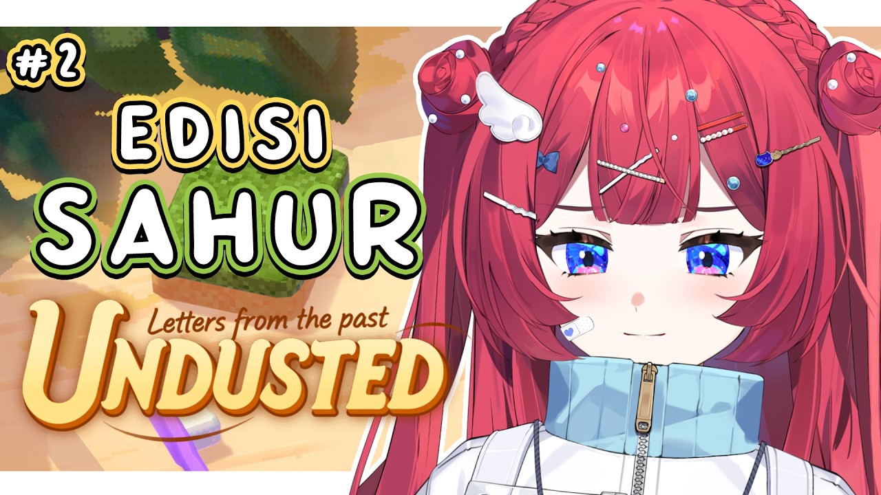 【Undusted: Letters from the Past】Sahur sambil bersih bersih✨✨