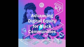 Live: Advancing Digital Equity for Black Communities
