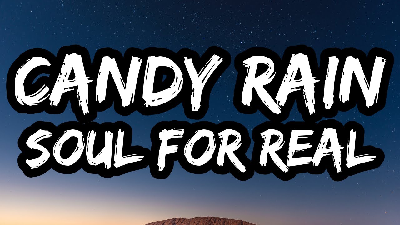 Soul For Real - Candy Rain (Lyrics) "My love, do you ever dream of"
