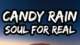 Soul For Real - Candy Rain (Lyrics) "My love, do you ever dream of"