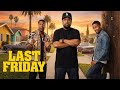 Last Friday ( 2026 ) Movie Ice Cube, Chris Tucker, Will Smith | Khary Payton | Review &amp; Fact