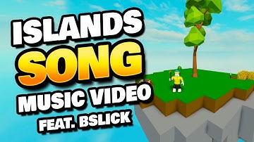Roblox Islands Song - Music Video Feat. BSlick
