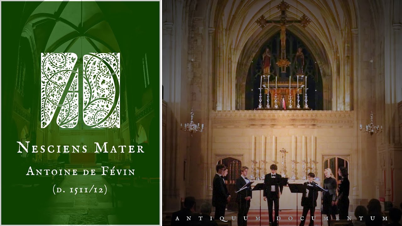 Nesciens Mater - Antoine de Févin - Antiquum Documentum