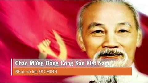 CHÀO MỪNG ĐẢNG CỘNG SẢN VIỆT NAM - Bản chuẩn TCCT-QĐNDVN