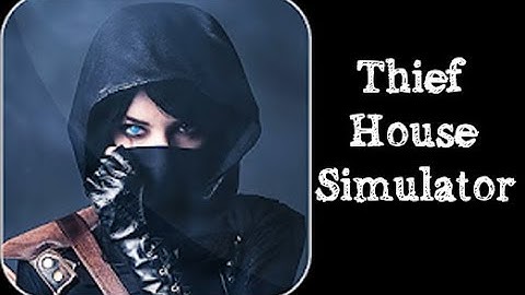 Thief House Simulator (by tanakcg) - Trailer Gameplay (Android, iOS) HQ
