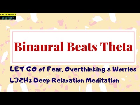 Binaural Beats Theta | LET GO of Fear, Overthinking & Worries | 432Hz Deep Relaxation Meditation