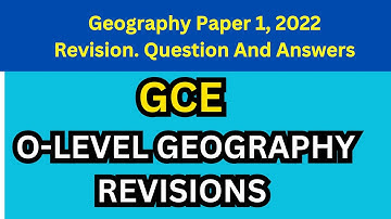 GEOGRAPHY PAPER 1 QUESTIONS AND ANSWERS O LEVEL 2022
