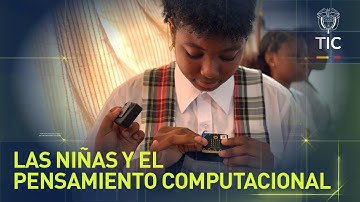 LAS NIÑAS Y EL PENSAMIENTO COMPUTACIONAL 👧🏾👧🏻