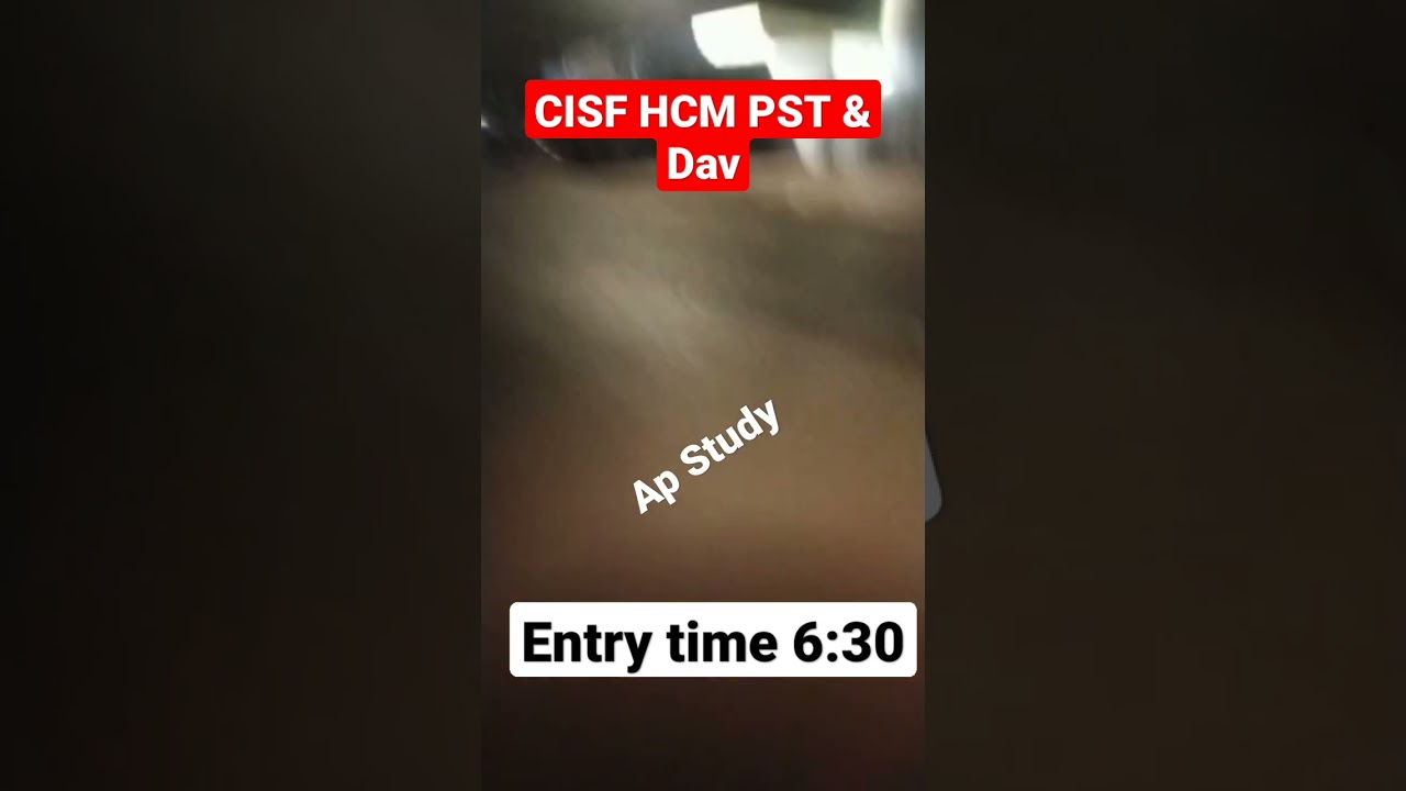 CISF HCM PST & DV 30/01/2023 / CISF HCM Physical Entery time 