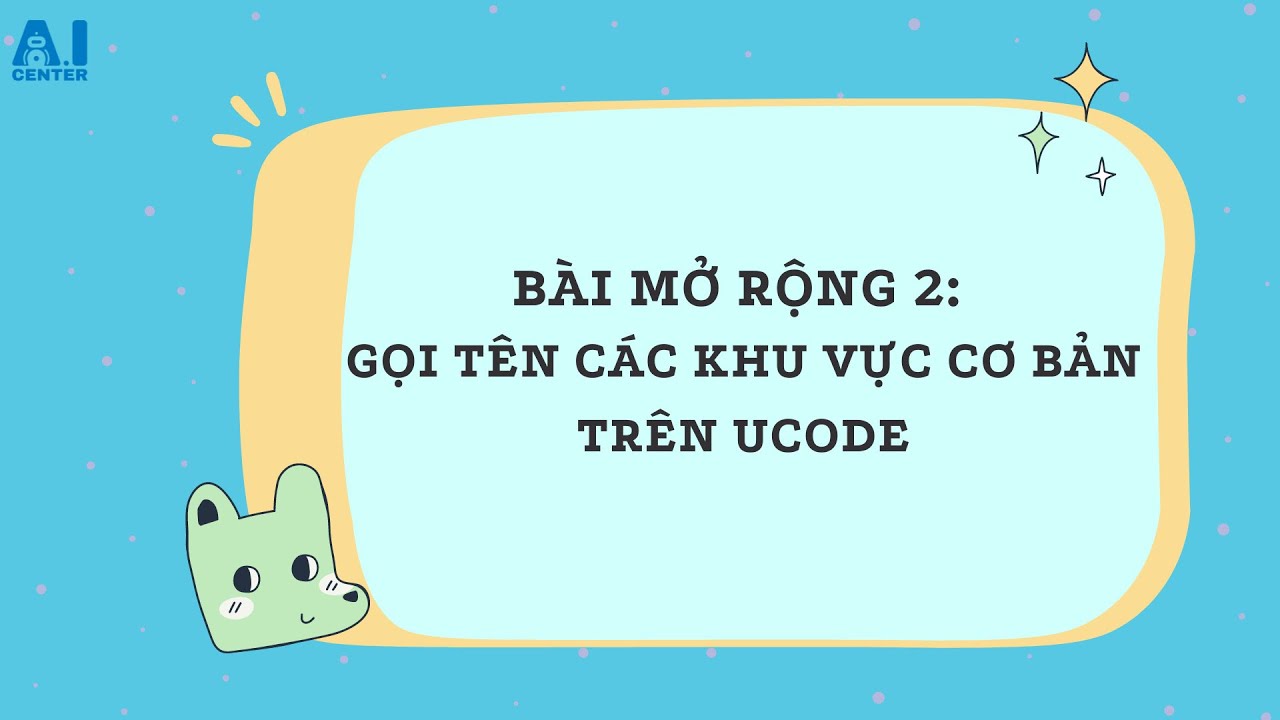 e-learning2 sut  2022 New  [E-LEARNING 2] BÀI MỞ RỘNG 2: CÁC KHU VỰC TRONG UCODE | HƯỚNG DẪN UCODE 🦁