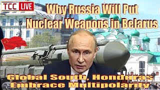 Why Russia Will Put Nuclear Weapons in Belarus, Global South, Honduras Embrace Multipolarity