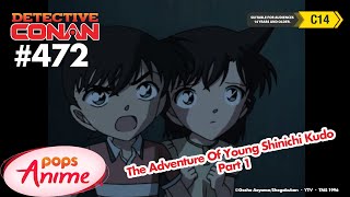 Detective Conan - Ep 472 - The Adventure Of Young Shinichi Kudo - Part 1 | EngSub
