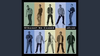 Video thumbnail of "Straight No Chaser - I'm Yours / Somewhere over the Rainbow"