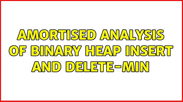 Amortised analysis of binary heap insert and delete-min