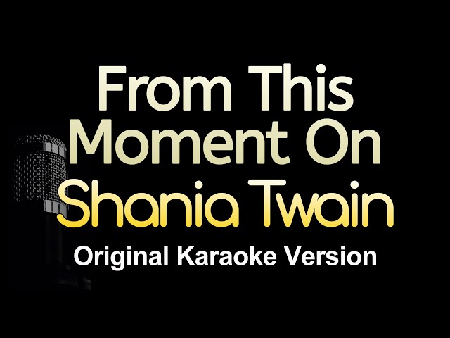 From This Moment On - Shania Twain (Karaoke Songs With Lyrics - Original Key) class=