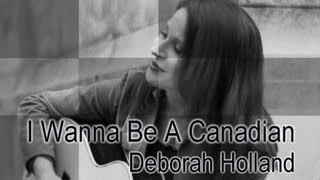 I Wanna Be A Canadian