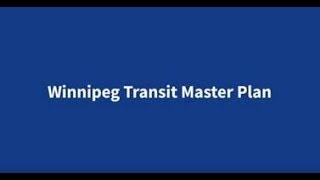 Winnipeg Transit Master Plan: Proposed New Network Design Winnipeg Transit Master Plan: Proposed New Network Design