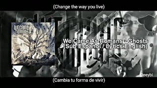 We Came As Romans - Ghosts (Sub Español/Lyrics English)