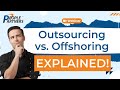 Outsourcing vs. Offshoring: What's the Real Difference?