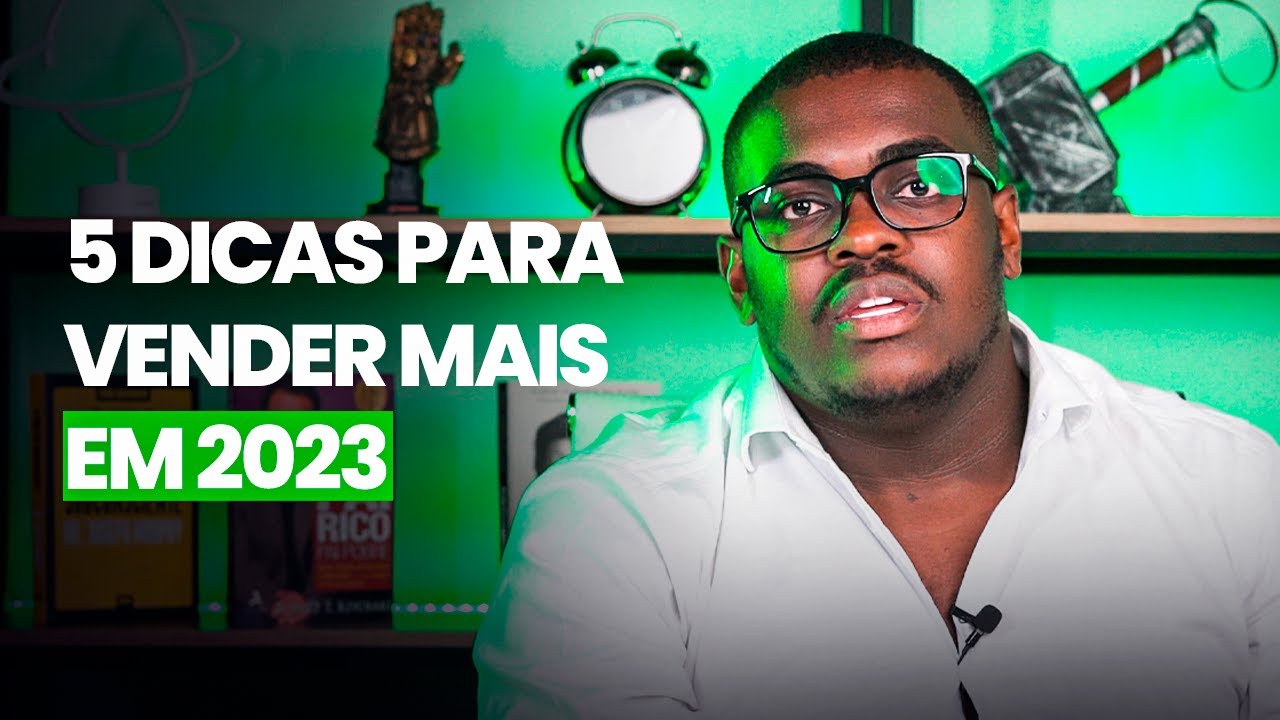 5 DICAS PARA VENDER MUITO MAIS EM 2023 - YouTube