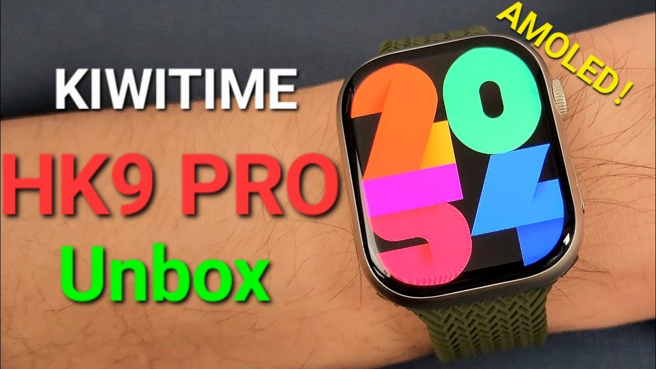 KIWITIME HK9 PRO Smartwatch Unbox-First Watch 9 with Amoled Screen-HK8 PRO  MAX Upgraded Model? 