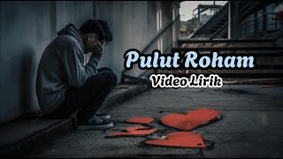 Jun Munthe - Pulut Roham (Lirik)