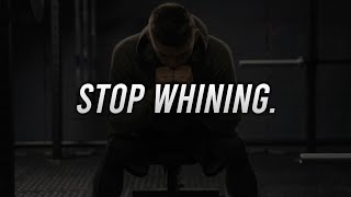 STOP WHINING AND DEAL WITH IT - Motivational Speech