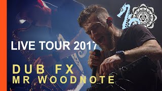 Dub FX \& Mr Woodnote  |  Live tour (UK) 2017