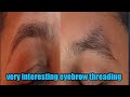 very interesting eyebrow threading