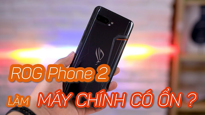 So sánh rog phone 2 quốc tế và xách tay năm 2024