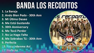 Banda Los Recoditos 2024 MIX Grandes Exitos - La Baraja, Ando Bien Pedo - 30th Anniversary, Mi Ú...