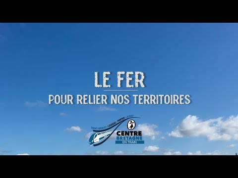 Le Fer pour relier nos territoires (Centre Bretagne en Train 2021)