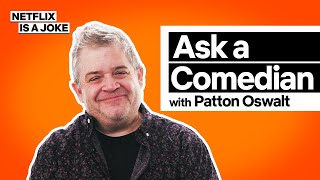 Ask A Comedian: Patton Oswalt