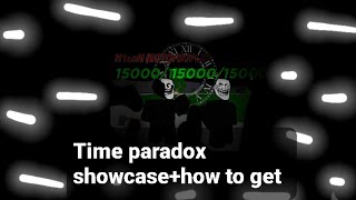 TIME PARADOX (SHOWCASE+HOW TO GET)(TROLLGE MULTIVERSE) SHOUT OUT TO N1LaN for helping to showcase