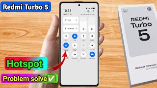 redmi turbo 5 hotspot not working,redmi turbo 5 hotspot settings, redmi turbo 5 hotspot problem