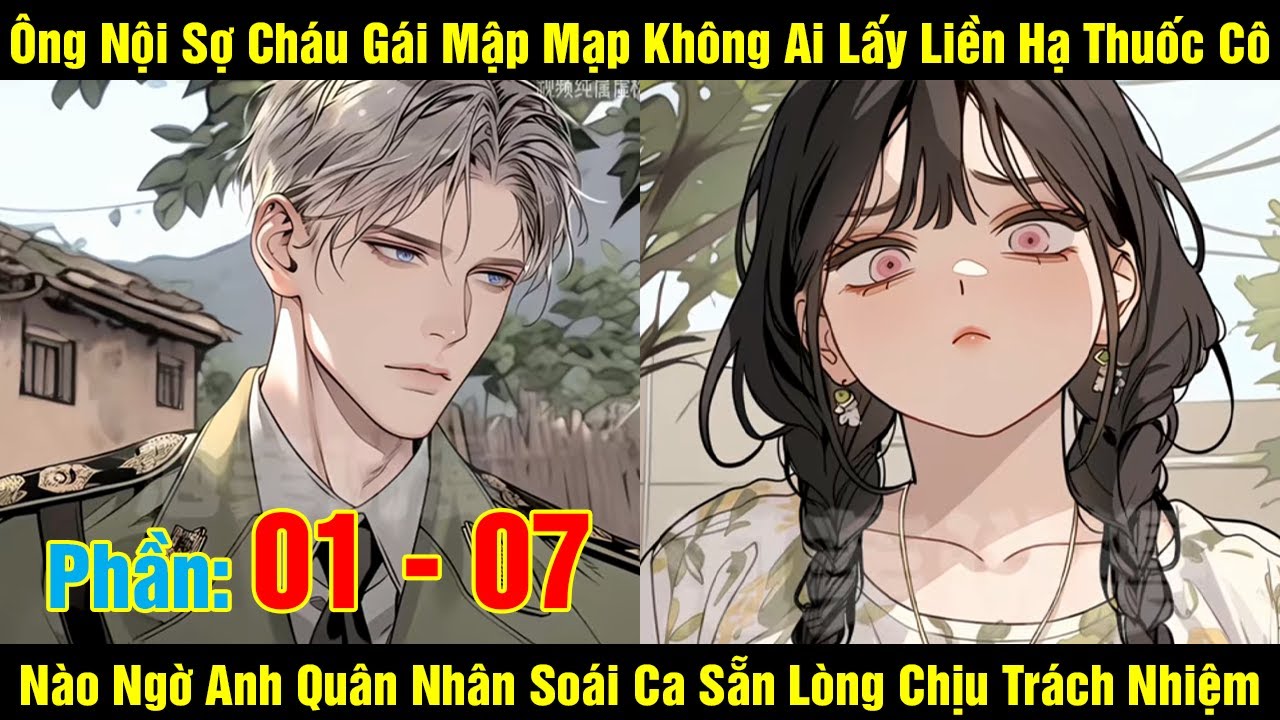 Ông Nội Sợ Cháu Gái Mập Mạp Không Ai Lấy Liền Hạ Thu.ốc Cô Nào Ngờ Anh Quân Nhân Soái Ca Sẵn Lòng...