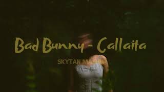 Bad Bunny - Callaita (SKYTAN MASHUP) [MID TEMPO]