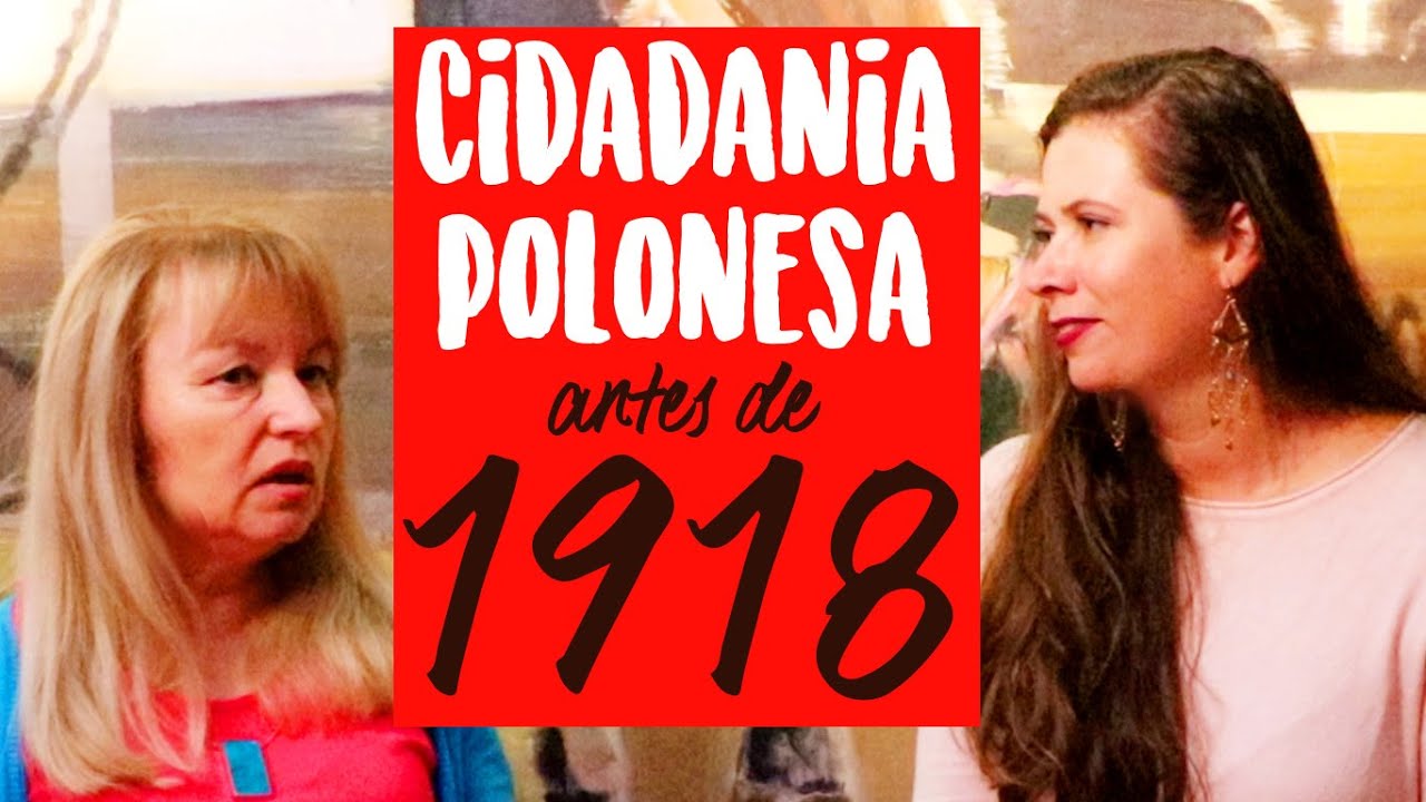 Cidadania Polonesa: Parentes de poloneses que emigraram antes de 1918 não têm direito?
