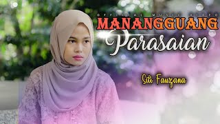 Siti Fauzana-MANANGGUANG PARASAIAN(Official Music Vidio)Lagu Minang Terbaru