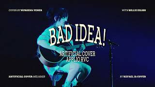 Billie Eilish - Bad Idea! - (AI Cover)