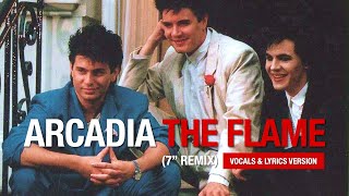 Arcadia - The Flame (7" Remix) (Vocal and Lyrics)