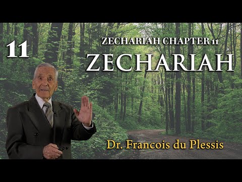 Dr. Francois du Plessis: Zechariah - Zechariah Chapter 11