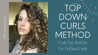Top Down Curl Method | Best Curly Hair Routine for Defined Curls! | Type 2B/2C/3A
