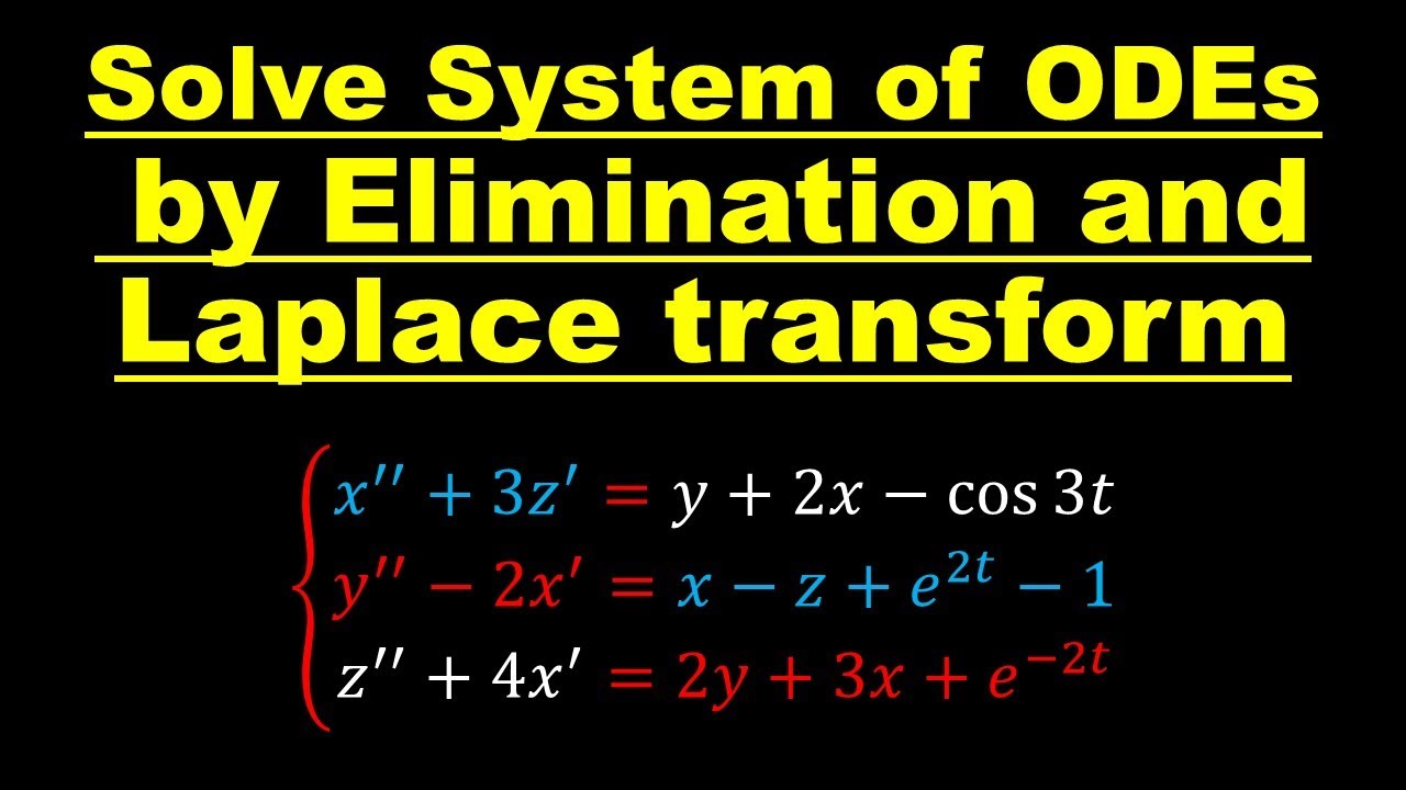 Solve System Of Odes By Elimination And Laplace Transform Method Differential Equations